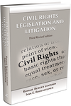 CIVIL RIGHTS LEGISLATION AND LITIGATION, Third Edition