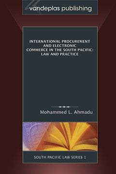 INTERNATIONAL PROCUREMENT AND ELECTRONIC COMMERCE IN THE SOUTH PACIFIC: LAW AND PRACTICE