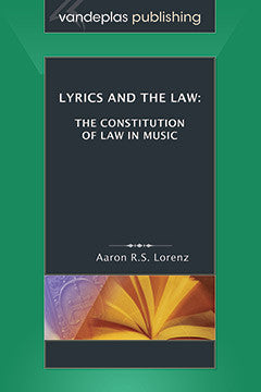 LYRICS AND THE LAW: THE CONSTITUTION OF LAW IN MUSIC