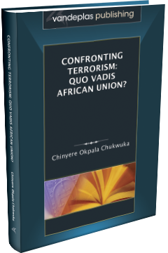 CONFRONTING TERRORISM: QUO VADIS AFRICAN UNION?