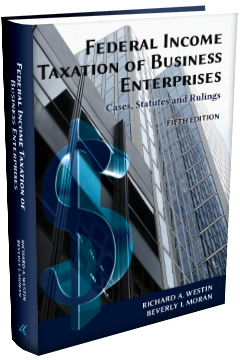 FEDERAL INCOME TAXATION OF BUSINESS ENTERPRISES: CASES, STATUTES, RULINGS, 5TH. EDITION 2019
