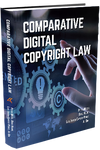 COMPARATIVE DIGITAL COPYRIGHT LAW