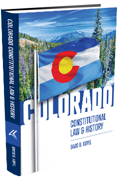 COLORADO CONSTITUTIONAL LAW AND HISTORY, Second Edition