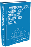 OVERCOMING AMERICA'S UNFAIR HOUSING ACTS