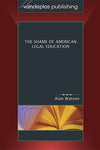 THE SHAME OF AMERICAN LEGAL EDUCATION
