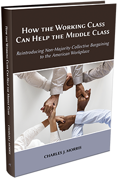 HOW THE WORKING CLASS CAN HELP THE MIDDLE CLASS: REINTRODUCING NON-MAJORITY COLLECTIVE BARGAINING TO THE AMERICAN WORKPLACE