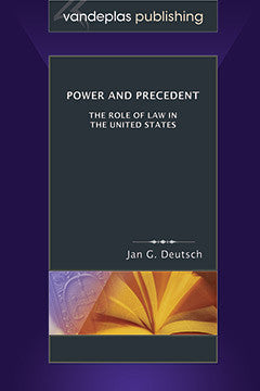 POWER AND PRECEDENT: THE ROLE OF LAW IN THE UNITED STATES