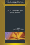 LEGAL ANECDOTES, WIT, AND REJOINDER