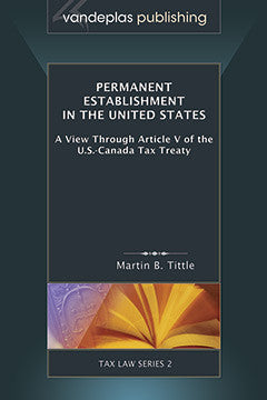 PERMANENT ESTABLISHMENT IN THE UNITED STATES: A VIEW THROUGH ARTICLE V OF THE U.S.-CANADA TAX TREATY
