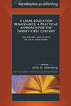 LEGAL EDUCATION RENAISSANCE: A PRACTICAL APPROACH FOR THE TWENTY-FIRST CENTURY