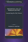PREVENTIVE LAW AND PROBLEM SOLVING: LAWYERING FOR THE FUTURE
