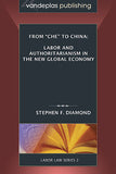 FROM 'CHE' TO CHINA: LABOR AND AUTHORITARIANISM IN THE NEW GLOBAL ECONOMY
