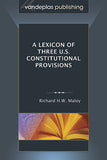 LEXICON OF THREE U.S. CONSTITUTIONAL PROVISIONS