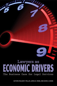 LAWYERS AS ECONOMIC DRIVERS-THE BUSINESS CASE FOR LEGAL SERVICES