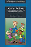 MOTHER IN LAW: WORK-LIFE BALANCE FROM THE CHILDREN'S PERSPECTIVE