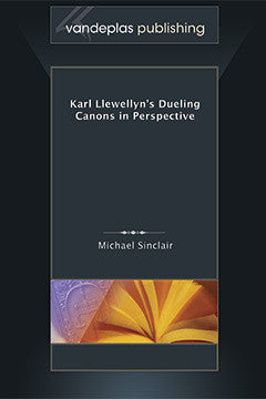 KARL LLEWELLYN'S DUELING CANONS IN PERSPECTIVE