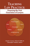 TEACHING LAW PRACTICE: PREPARING THE NEXT GENERATION OF LAWYERS
