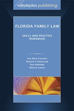 FLORIDA FAMILY LAW: SKILLS AND PRACTICE WORKBOOK