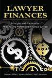 LAWYER FINANCES-PRINCIPLES AND PRACTICES FOR PERSONAL AND PROFESSIONAL FINANCIAL SUCCESS
