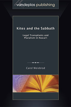 KITES AND THE SABBATH: LEGAL TRANSPLANTS AND PLURALISM IN HAWAI'I