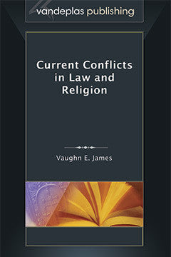 CURRENT CONFLICTS IN LAW AND RELIGION
