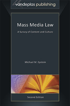 MASS MEDIA LAW - A SURVEY OF CONTENT AND CULTURE - Second Edition