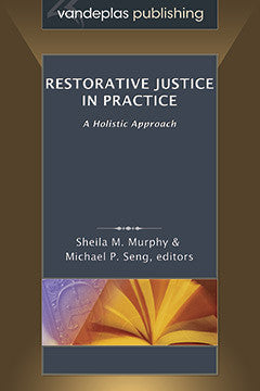 RESTORATIVE JUSTICE IN PRACTICE: A HOLISTIC APPROACH
