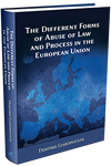 THE DIFFERENT FORMS OF ABUSE OF LAW AND PROCESS IN THE EUROPEAN UNION