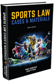 SPORTS LAW: CASES AND MATERIALS, Fourth Edition