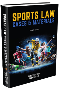 SPORTS LAW: CASES AND MATERIALS, Fourth Edition